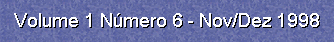 Volume 1 Número 6 Nov/Dez 1998